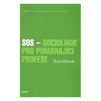 SOS - Sociologie pro pomáhající profese - Eva Křížová