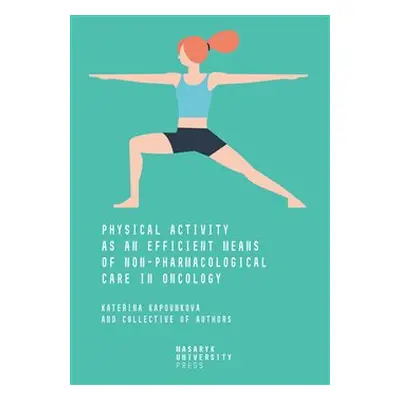 Physical Activity as an Efficient Means of Non-pharmacological Care in Oncology