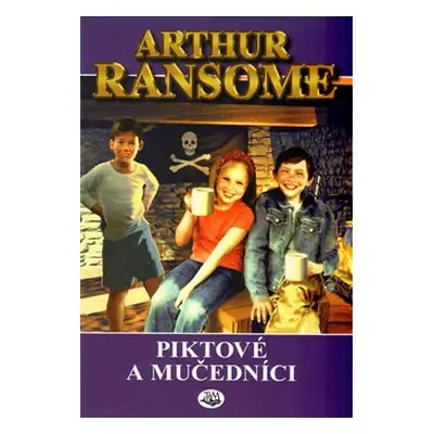 Piktové a mučedníci - Arthur Ransome