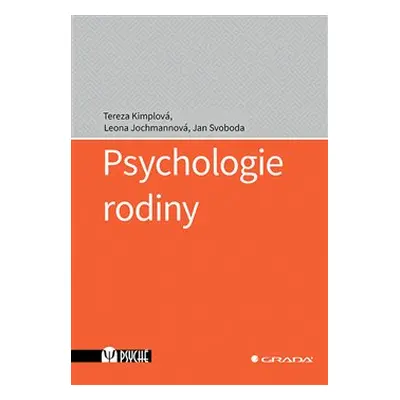 Psychologie rodiny - Tereza Kimplová, Leona Jochmannová, Jan Svoboda