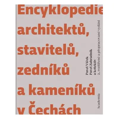 Encyklopedie architektů, stavitelů, zedníků a kameníků v Čechách - Pavel Vlček, Pavel Zahradník,