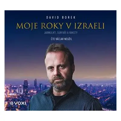 Moje roky v Izraeli - David Borek