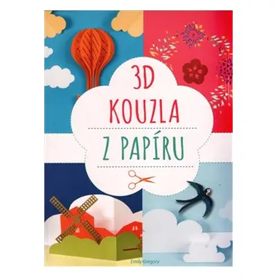 3D kouzla z papíru - Emily Gregory