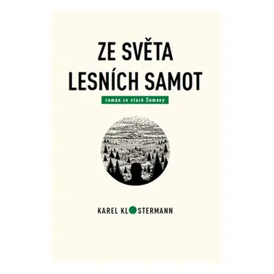 Ze světa lesních samot - Karel Klostermann