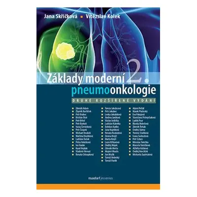 Základy moderní pneumoonkologie - Jana Skřičková, Vítězslav Kolek, kol.