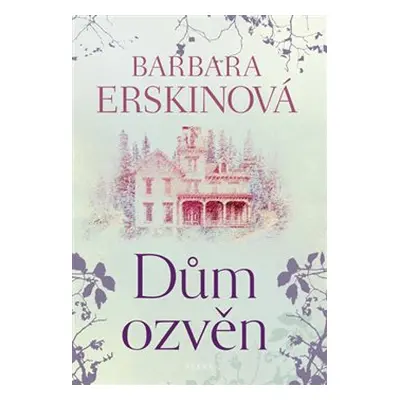 Dům ozvěn - Barbara Erskinová