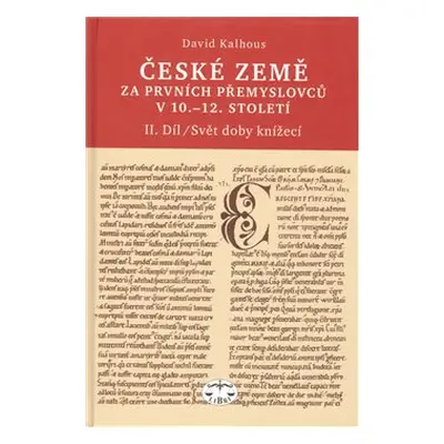 České země za prvních Přemyslovců v 10.–12. století, II. díl - David Kalhous