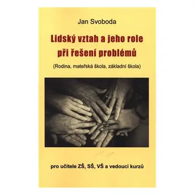 Lidský vztah a jeho role při řešení problémů - Jan Svoboda