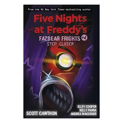 Step Closer (Fazbear Frights 4) - Scott Cawthon