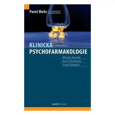 Klinická psychofarmakologie - Pavel Mohr, kol.