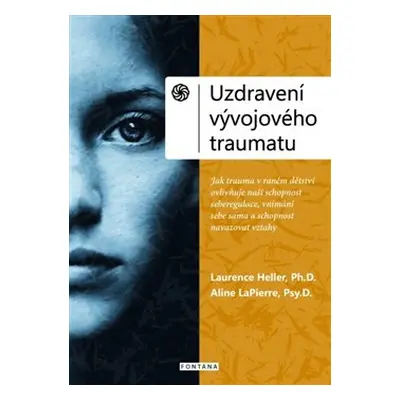 Uzdravení vývojového traumatu - Laurence Heller, Aline LaPierre