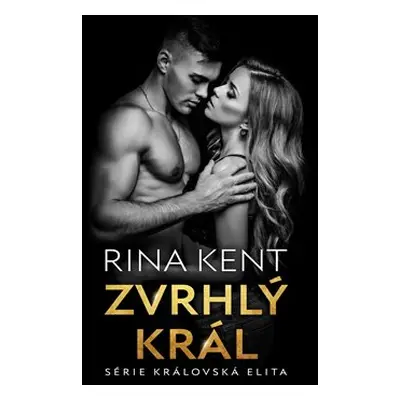 Zvrhlý král - Rina Kent