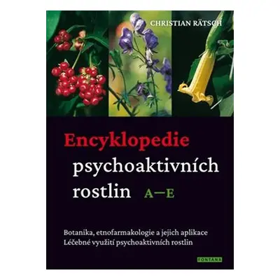 Encyklopedie psychoaktivních rostlin A-E - Christian Rätsch