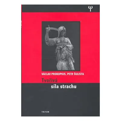 Tvořivá síla strachu - Petr Šulista, Václav Prokopius