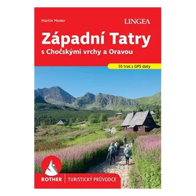 Západní Tatry s Chočskými vrchy a Oravou - Rother - Martin Moder