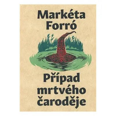 Případ mrtvého čaroděje - Markéta Forró