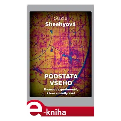 Podstata všeho - Suzie Sheehyová