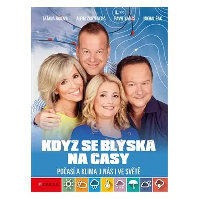 Když se blýská na časy - Taťána Míková, Alena Zárybnická, Pavel Karas, Michal Žák