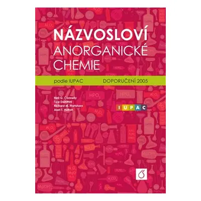 Názvosloví anorganické chemie podle IUPAC - Neil G. Conelly, Ture Damhus, Richard M. Hartshorn, 