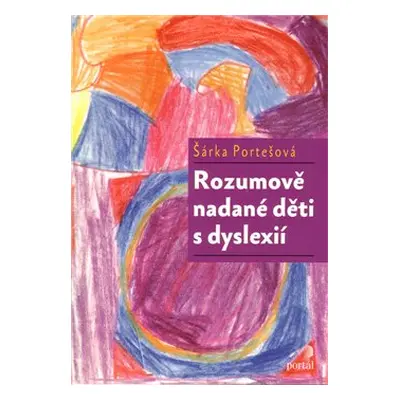 Rozumově nadané děti s dyslexií - Šárka Portešová