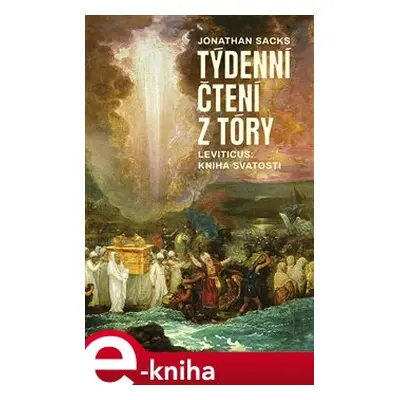 Týdenní čtení z Tóry: Leviticus, kniha svatosti - Jonathan Sacks