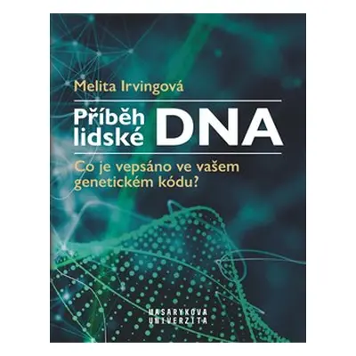 Příběh lidské DNA - Melita Irvingová