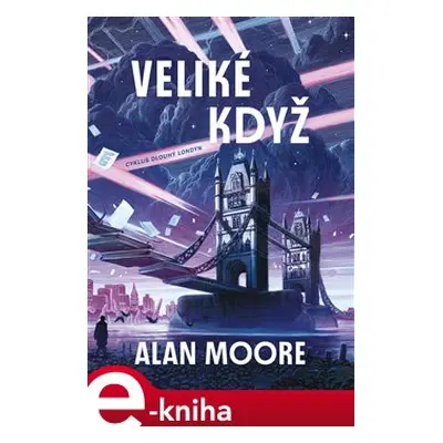 Veliké Když - Alan Moore