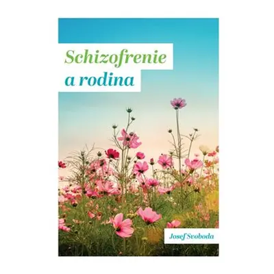 Schizofrenie a rodina - Josef Svoboda