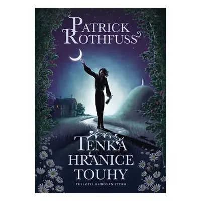 Tenká hranice touhy - Patrick Rothfuss