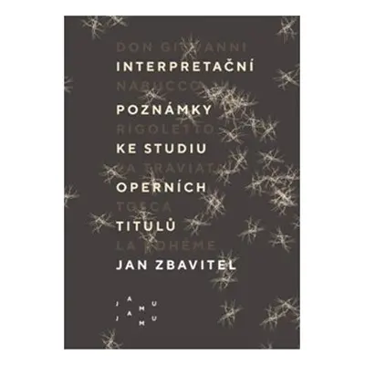 Interpretační poznámky ke studiu operních titulů - Jan Zbavitel