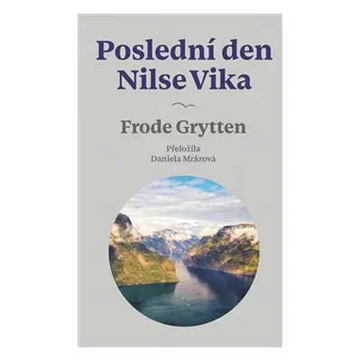 Poslední den Nilse Vika - Frode Grytten