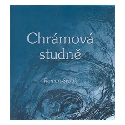 Chrámová studně - Roman Szpuk