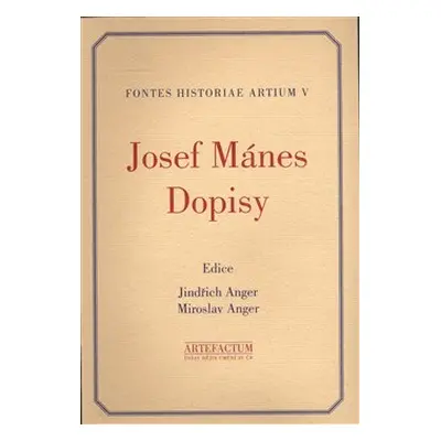 Josef Mánes. Dopisy - Jindřich Anger, Miroslav Anger