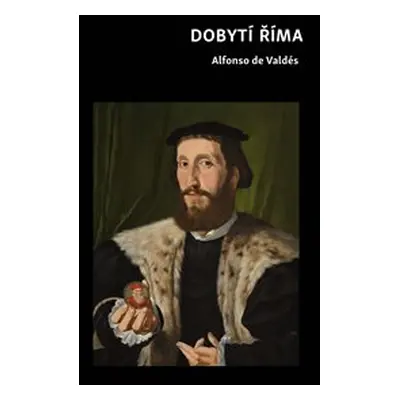 Dobytí Říma - Alfonso de Valdés