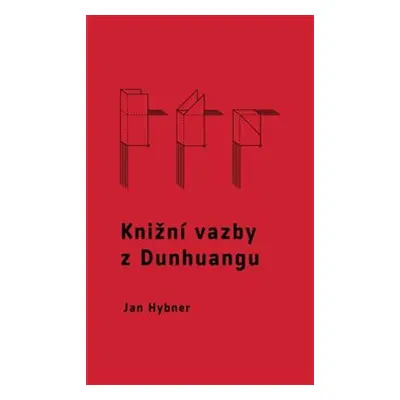 Knižní vazby z Dunhuangu - Jan Hybner