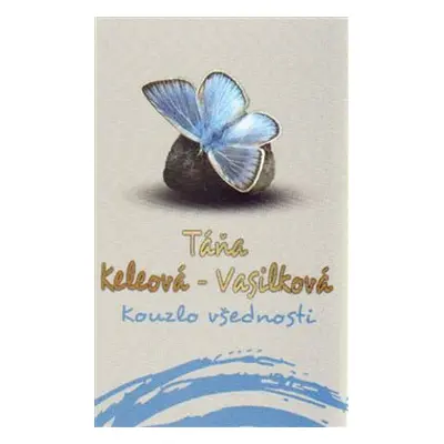 Kouzlo všednosti - Táňa Keleová-Vasilková