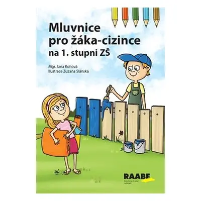 Mluvnice pro žáka-cizince na 1. stupni ZŠ - Jana Rohová