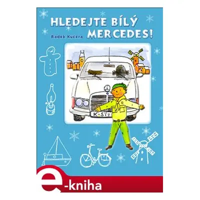 Hledejte bílý mercedes - Radek Kučera