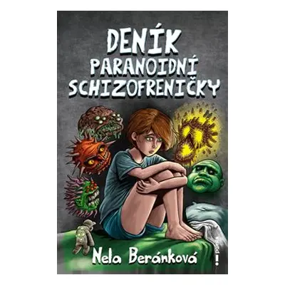 Deník paranoidní schizofreničky - Nela Beránková