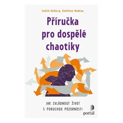 Příručka pro dospělé chaotiky - Kathleen Nadeau, Judith Kolberg