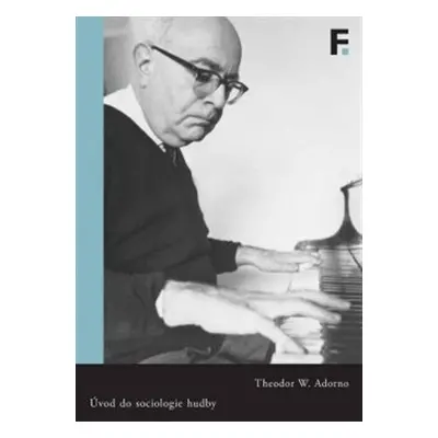 Úvod do sociologie hudby - Theodor W. Adorno