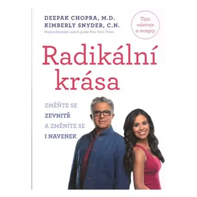 Radikální krása - Deepak Chopra, Kimberly Snyder