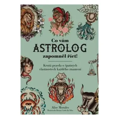 Co vám astrolog zapomněl říct - Alise Morales