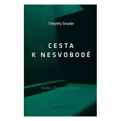 Cesta k nesvobodě - Timothy Snyder