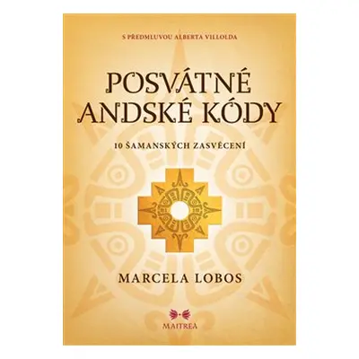 Posvátné andské kódy - Marcela Lobos