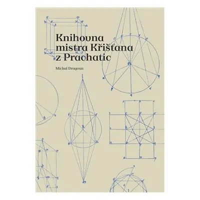 Knihovna mistra Křišťana z Prachatic - Michal Dragoun