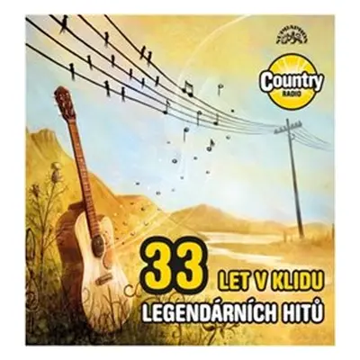 33 let v klidu - 33 legendárních hitů Country Radia