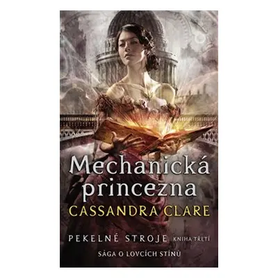 Mechanická princezna - Cassandra Clareová