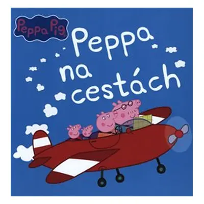 Peppa Pig - Peppa na cestách