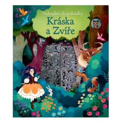 Kráska a Zvíře - Nakoukni do pohádky - Anna Milbourne